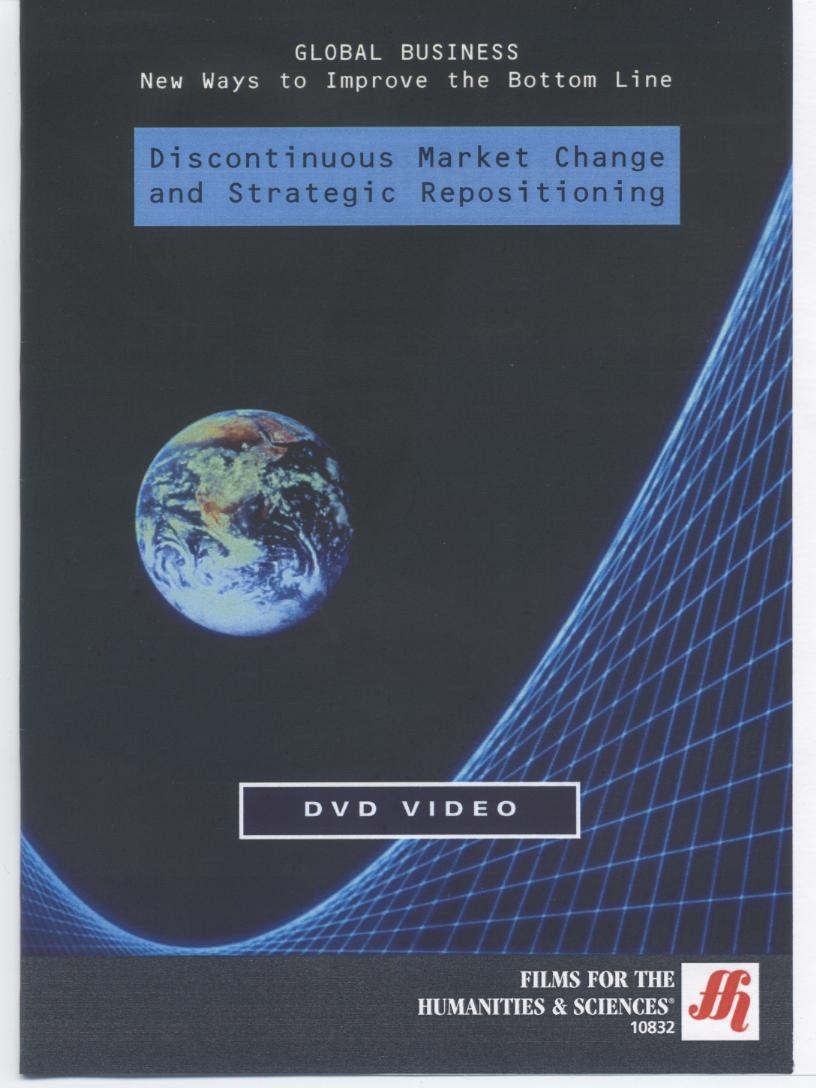 Discontinuous market change and strategic repositioning 企業管理:全球企業系列-知名國際公司市場銷售策略