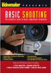 Videomaker presents basic shooting the essential guide to basic camcorder techniques