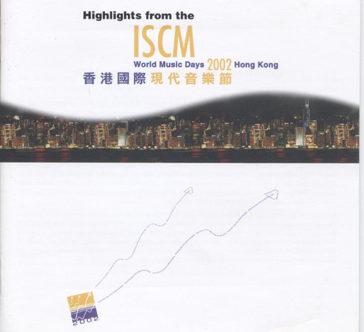 Highlights from the ISCM World Music Days 2002- Hong Kong