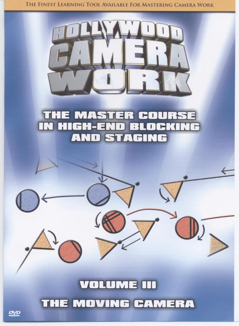 Hollywood camera work the master course in high-end blocking and staging