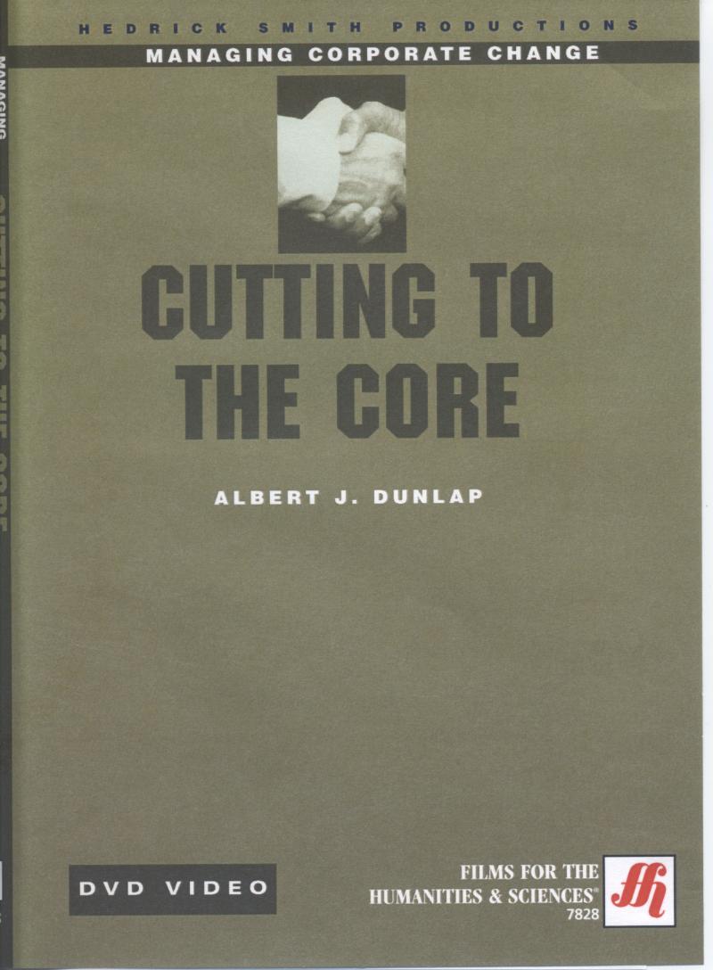 Cutting to the core 管理新知-鄧樂普的經營管理 Albert J. Dunlap